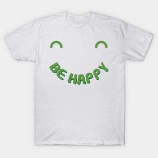 Be happy T-Shirt